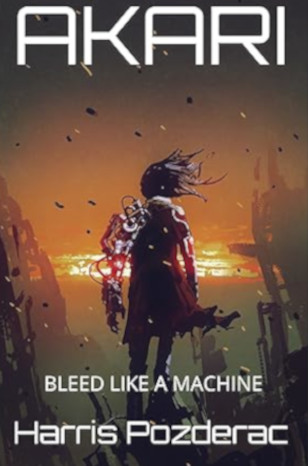 Akari: Bleed Like A Machine (Mechadeus Trilogy Book 1)