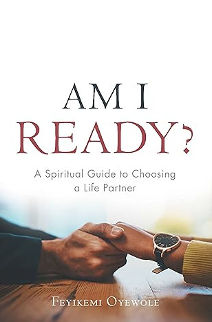 Am I Ready?: A Spiritual Guide To Choosing A Life Partner