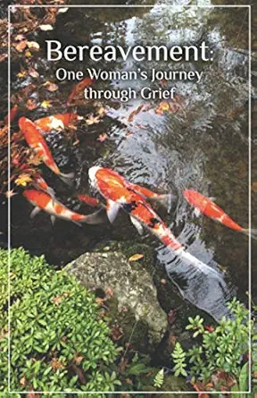 Bereavement: One Woman'S Journey Through Grief