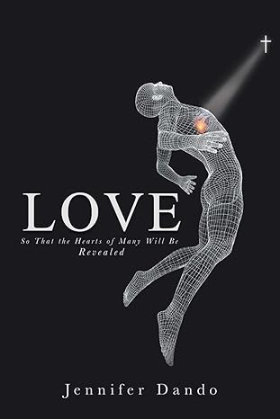 Love: So That The Hearts Of Many Will Be Revealed