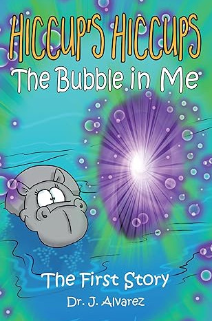 The Bubble In Me (Hiccup's Hiccups, #1)