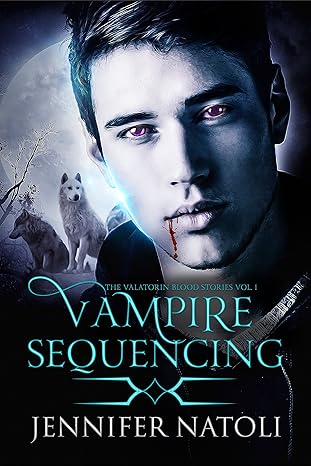 Vampire Sequencing: The Valatorin Blood Stories Vol. 1